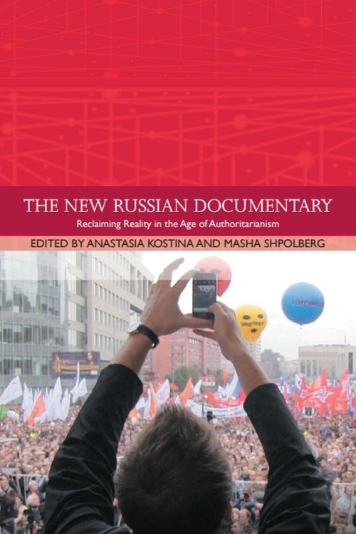 A book cover for "The New Russian Documentary" edited by Masha Shpolberg and Anastasia Kostina.